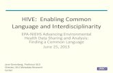 HIVE: Enabling Common Language and Interdisciplinarity...HIVE: Enabling Common Language and Interdisciplinarity, EPA-NIEHS Advancing Environmental Health Data Sharing and Analysis: