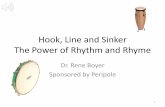 Hook, Line and Sinker The Power of Rhythm and Rhyme Staff... · •“Cause I’ve got my melody and rhythm with me. •I can sing it, I can clap it, I can stamp it, too, •Just