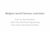 Belgian world famous scientists - KU Leuvenbdmdotbe/bdm2013... · Belgian world famous scientists Prof. Dr. Bart De Moor ESAT-SCD, Electrical Engineering Vice-rector International