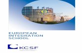 EUROPEAN INTEGRATION SCHOOL - KCSF · European integration process in a form of capacity building program on the history, institutional set-up, legal framework, policies and processes