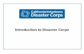 Introduction to Disaster Corps - Amazon S3...CERT VIPS Fire Corps Membership • Program coordinator determines candidates for Disaster Corps • The volunteer remains a Disaster Corps