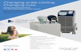 Changing scalp cooling. Changing lives. · 2020-01-16 · Changing scalp cooling. Changing lives. Introducing DigniCap Delta® The Next Generation in Scalp Cooling FDA cleared since