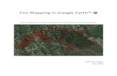 Fire Mapping in Google Earth™ - Amazon S3 · Fire Mapping in Google Earth™ ... Mapping is done on the ground in a digital format that is easily transferred into ESRI ArcMap for