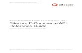 Sitecore E-Commerce API Reference Guide€¦ · Sitecore E-Commerce API Reference Guide Rev: 20 February 2014 Sitecore® is a registered trademark. All other brand and product names