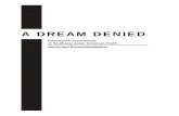 A DREAM DENIED - De Anza College · ii A DREAM DENIED Laotians4, 71.7 percent of Hmong, and 39.4 percent of Vietnamese living in America have less than high school education. In California,