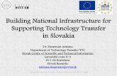 Building National Infrastructure for Supporting …...Building National Infrastructure for Supporting Technology Transfer in Slovakia Dr. Shearman Adriana Department of Technology