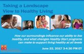 Taking a Landscape View to Healthy Living...2017/06/21  · Taking a Landscape View to Healthy Living June 22, 2017 3-4:30 PM ET How our surroundings influence our ability to live