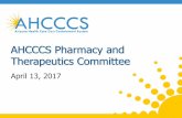 AHCCCS Pharmacy and Therapeutics Committee...AHCCCS Pharmacy and Therapeutics Committee April 13, 2017 . Introductions & Minutes Approval •January 25, 2017 Meeting Minutes •Review
