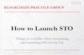 How to Launch STO - dilendorf.com · 9/19/2018  · How to Launch STO Things to consider when structuring and launching STO in the US Property of Dilendorf Khurdayan PLLC | New York,