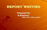 MBA ( Fin. & HR) and MCJ REPORT WRITING S.Srinivas, Prepared byaphrdi.ap.gov.in/documents/Trainings@APHRDI/ASOs/IIWEEK/Repor… · Report - logical presentation of facts and information.