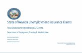 State of Nevada Unemployment Insurance Claims · 2 days ago · State of Nevada Unemployment Insurance Claims Filing Statistics for Week Ending 7/4/2020 Department of Employment,