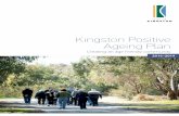 Kingston Positive Ageing Plan · 2016-10-14 · 8 Positive Ageing Plan 2014–2019 Kingston City Council Development of the Plan COMMUNITY CONSULTATION A comprehensive community consultation