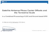 Satellite Antenna Phase Center Offsets and the Terrestrial ... - PY0703 - Rothacher.pdf · ! similar to LEO POD ! processing time LEO orbits GPS stations GPS stations GPS stations