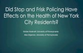 Did Stop and Frisk Policing Have Effects on the Health of ... · Did Stop, Question, and Frisk policing have effects on the health of NYC residents? Why this matters Massive intervention