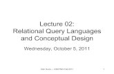 Lecture 02: Relational Query Languages and Conceptual Design...1 Lecture 02: Relational Query Languages and Conceptual Design Wednesday, October 5, 2011 Dan Suciu -- CSEP544 Fall 2011