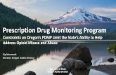 Prescription Drug Monitoring Program - NASACT...Scope: The audit reviewed Oregon’s Prescription Drug Monitoring Program (PDMP) efforts since its inception and program data for calendar