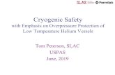 Cryogenic Safety - USPAS · 2019-06-24 · cryogenic safety and pressurized gas hazards • Most commonly used cryogenic fluids in accelerator work are argon (Ar), nitrogen (N2),