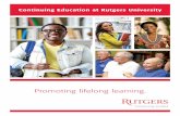 Continuing Education at Rutgers University · 2016-09-23 · 2 RUTGERS UNIVERSITY’S DIVISION OF CONTINUING STUDIES AND CONTINUING EDUCATION H ello and welcome to all lifelong learners.