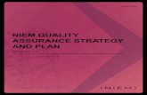 NIEM QUALITY ASSURANCE STRATEGY AND PLAN...NIEM NIEM Quality Assurance Strategy and Plan 2 • Domain representatives, who are responsible for the content and quality of their domains.