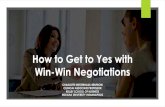How to Get to Yes with Win-Win Negotiations...How to Get to Yes with Win-Win Negotiations CHARLOTTE WESTERHAUS-RENFROW CLINICAL ASSOCIATE PROFESSOR KELLEY SCHOOL OF BUSINESS Bargaining