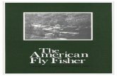 Flv Fisher · 2016-09-26 · in The Anlericau Fly Fisher to the search for the origins of various fly fishing practices: saltwater sport, floating flies, bass fishing, and so on.
