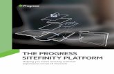 THE PROGRESS SITEFINITY PLATFORM · Best of all, you can even measure attribution, so you know where you got the biggest bang for your buck. A Global Partner Network You Can Count