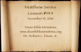 Matthew Series Lesson #144 - Divine Viewpoint · Matthew Series Lesson #144 November 13, 2016 Dean Bible Ministries  Dr. Robert L. Dean, Jr.