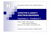 Psychiatry 2 - Practicals 3 - FMED UK · Fear: connection with a specific danger Combinations of mental and physical symptoms of anxiety without real danger Affect personal and social