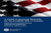A Guide to Securing Networks for Wi-Fi (IEEE 802.11 Family) · wireless threats and for securely implementing wireless access to networks. This document is specifically focused on