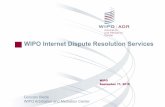 WIPO Internet Dispute Resolution ServicesWIPO ccTLD Best Practices: Policies designed to curb abusive and bad faith registration Minimum standards for IP protection in ccTLDs 6 Latest