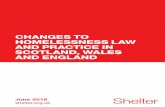 CHANGES TO HOMELESSNESS LAW AND PRACTICE ... - Shelter Englandengland.shelter.org.uk/__data/assets/pdf_file/0003/... · Changes to homelessness law and practice in Scotland, Wales