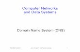Computer Networks and Data Systems · Domain Name System (DNS) TDC463 Fall 2017 John Kristoff – DePaul University 2 Agenda • DNS Basics • Operational BCPs and FAQs • Tools