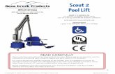 Scout 2 Pool Lift...5-6 Anchor Installation: Core-Drill Retro-Fit 14 Proper Care of Pool & Spa Lifts 7 Anchor Installation: Saw-Cut Retro-Fit/ New Construction 15 Scout 2 Parts List