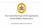Inter Caste Marriage (ICM) Application Social Welfare Department · 2019-05-29 · Step: Select Inter Caste Marriage link from the drop down menu . Introduction The following page
