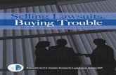 Selling Lawsuits, Buying Trouble · party to pursue a potential or filed lawsuit in return for a share of any damages award or settlement. Litigation-financing companies provide financing