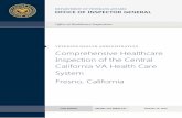 Comprehensive Healthcare Inspection of the Central ...settings of the Central California VA Health Care System (the facility). The inspection covers key clinical and administrative