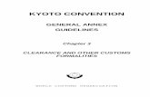 KYOTO CONVENTION€¦ · 06-12-2010  · Kyoto Convention – General Annex – Chapter 3 Guidelines on Clearance and other Customs formalities 5 December 2010 Part 4 Lodgement and