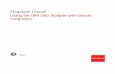 Using the IBM DB2 Adapter with Oracle Integration · 2020-06-02 · The IBM DB2 Adapter enables you to integrate the IBM DB2 Database residing behind the firewall of your on-premises