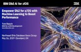 Empower Db2 for z/OS with Machine Learning to …IBM z Analytics Db2 for z/OS 12 Db2ZAI V1.2 System Requirements 12 — Db2 12 for z/OS •Required Function Level FL 500 •Plus required