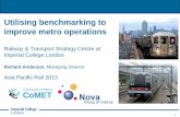 Utilising benchmarking to improve metro operations - Richard Anderson.pdf · RTSC : independent, comparable benchmarking for the CoMET and Nova groups since 1994 , with >$500m benefits