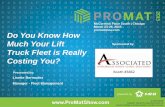 Do You Know How Much Your Lift Sponsored by: Truck Fleet ...cdn.promatshow.com/seminars/assets/875.pdf · Even More Do NOT Have Programs in Place to Reduce These Expenses. (“Forklift-free
