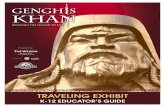 TRAVELING EXHIBIT...stories of Genghis Khan’s 13th-century Mongol Empire in Genghis Khan: Bring the Legend to Life. The exhibition offers an adventure in the vast grasslands of Central