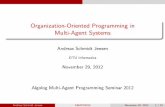 Organization-Oriented Programming in Multi-Agent …ascje/pdf/slides/amaps2012.pdfAlgolog Multi-Agent Programming Seminar 2012 Andreas Schmidt Jensen AMAPS2012 November 29, 2012 1