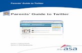 Parents’ Guide to Twitter · 2016-02-24 · If you use your email address then you can monitor through your email who is following your child and whether any direct messages are