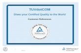 TÜV Rheinland Japan · TUVdotCOM Customer References - Overview Examples shown are from Japan, Germany, UK and USA. May 08 3 TÜV Rheinland Japan inlcuding movie link of drop and