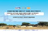 KWENENG WEST SUB DISTRICT - Statistics Botswanastatsbots.org.bw/sites/default/files/publications/Kweneng West.pdf · 6 Population and Housing Census 2011 [Selected Indicators] Kweneng