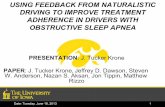 USING FEEDBACK FROM NATURALISTIC DRIVING TO …...– Broad Study, Pilot Clinical Trial – OSA, CPAP, OSA and Driving • Methods – Subjects – Study Timeline – CPAP, Actigraphy
