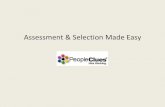Assessment & Selection Made Easy · Assessment & Selection Made Easy . The Four Assessments >>>> Job-fit critical factors: –Cognitive (general reasoning) –Personality type –Work-related