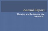 Housing and Residence Life 2016-2017 · Housing and Residence Life 2016-2017 ... the 2016-2017 academic year included several occupancy and marketing surveys and a focus group with