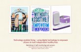 Technology enabled living – using digital technology to ... · • Number of people with dementia will almost double within the next 15 years • In 2015 - 2,401 people living with